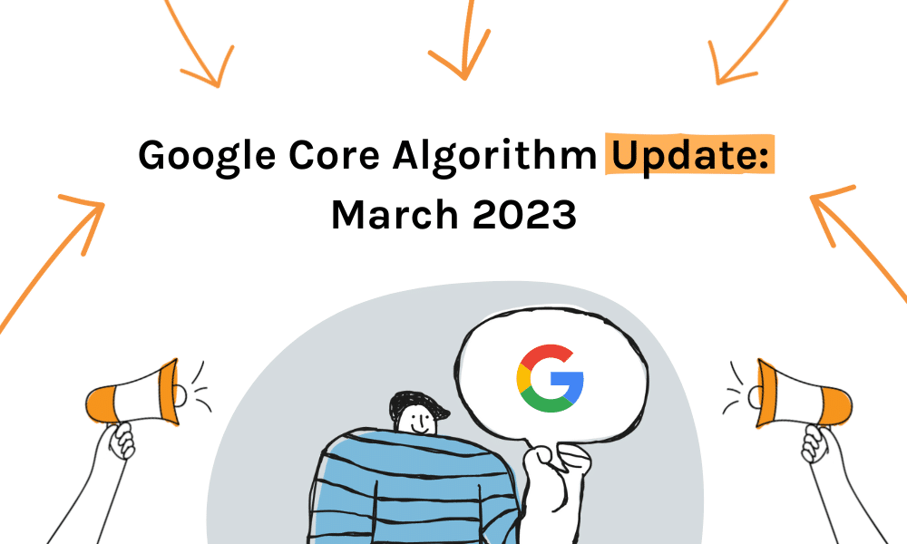 Google Core Algorithm Update March 2023 Be Found Online